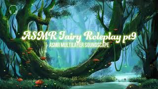 Layered ASMR  Fairy Roleplay Part 9  Close up [Personal attention] [Binaural] [Whispers]