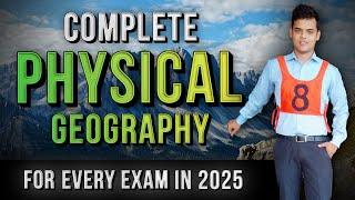 Complete Physical Geography for Every Exam of 2025.