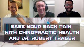 Ease Your Back Pain with Chiropractic Health and Dr. Robert Trager