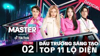 TikTok Việt Nam | Master 2023 by TikTok | TẬP 2 OFFICIAL