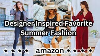 Best Amazon Designer Inspired Favorite Summer Fashion