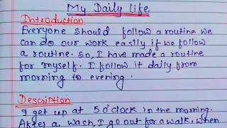 My daily life/Paragraph on my daily routine/ Write an essay on my daily life./Best handwriting.