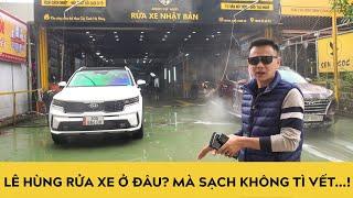 Lê Hùng rửa xe hàng ngày ở đâu? Mà siêu sạch không tì vết | Autodaily