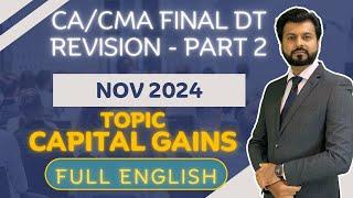 BEST REVISION CAPITAL GAINS | CA/CMA Final Direct Tax| NOV 2024 | Full English | PART 2