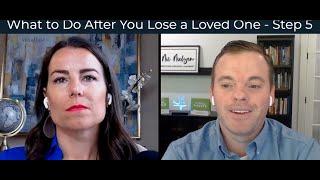 What to Do After You Lose a Loved One - Step 5