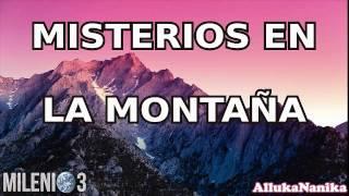 Milenio 3 - Misterios en la Montaña / Preguntas de los oyentes