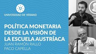 Política monetaria desde la visión de la Escuela austriaca  - Juan Ramón Rallo y Paco Capella