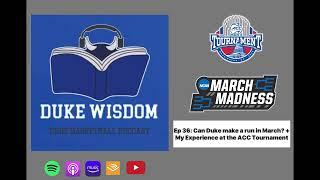 Ep. 36: Can Duke make a run in March? + My Experience at the ACC Tournament