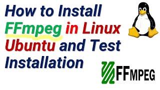 How to Install FFmpeg in Linux Ubuntu and Test Installation