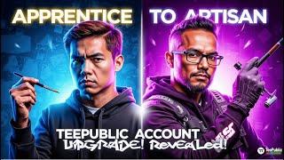 Can You Change Your TeePublic Account from Apprentice to Artisan? | Answer Revealed!