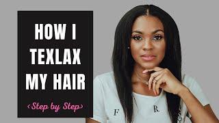 TEXLAXING: HOW TO TEXLAX YOUR HAIR | MY TEXLAXED HAIR ROUTINE.