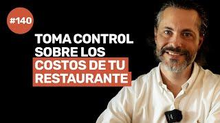 Ep 140 - ENTIENDE, GESTIONA Y OPTIMIZA los COSTOS de tu RESTAURANTE