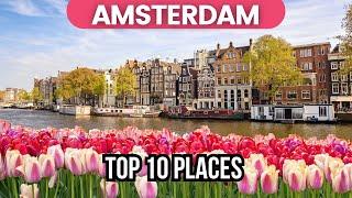Visit Amsterdam! Top 10 MUST-SEE Attractions  | Travel Guide