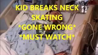 KID BREAKS NECK SKATING *GONE WRONG* *MUST WATCH*