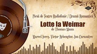 Lotte la Weimar - Thomas Mann | Teatru pe Vinil | #IonCaramitru #VictorRebengiuc