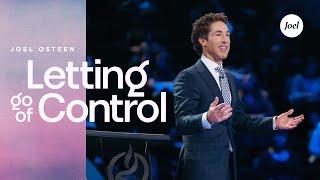 Letting Go Of Control | Joel Osteen