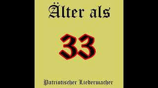 Älter als 33 Patriotischer Liedermacher