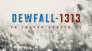 Dewfall 1313 - Are you missing the mark?