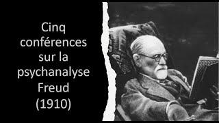 5 conférences sur la psychanalyse, S. Freud 1910