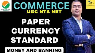 Paper Currency Standard | Money & Banking | Dr. Sahil Roy