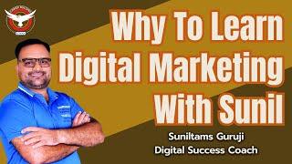 Why Learn Digital Marketing With Sunil Chaudhary India's Best Digital Marketing Coach