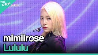 mimiirose, Lululu (미미로즈, Lululu) | THE SHOWCASE : mimiirose | ‘Play the Rose’