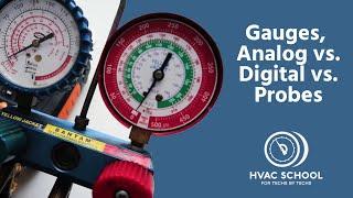 HVAC Gauges, Analog vs. Digital vs. Probes