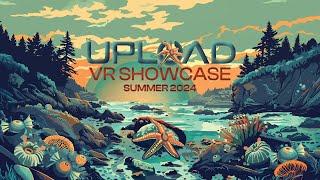 UploadVR Showcase - Summer 2024