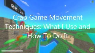 [Crab Game] Crab Game Movement Tech - What I Use and How to Do it