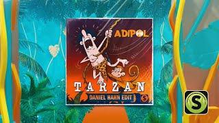 Adipol - Tarzan (Daniel Hahn Edit)