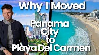 Why I Moved from Panama City to Playa Del Carmen Mexico