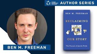 Ben M. Freeman: "Reclaiming our Story: The Pursuit of Jewish Pride"