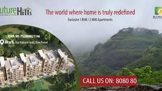 Future Hills - an inspiring project @Panvel.  Only 2.5 KM from Panvel Railway Station