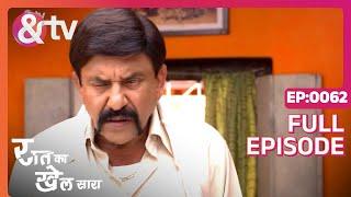 Raat Ka Khel Saara S2 | Ep.62 | Shevanta के लिए Anna कांटों पर चले | Full Episode | AND TV