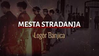 MESTA STRADANJA: Logor Banjica