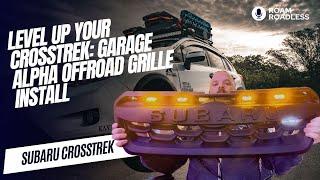 Upgrade Your Crosstrek Look with Garage Alpha offroad Grille | Roam Roadless