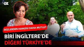 BİRİ İNGİLTERE DİĞERİ TÜRKİYE’DE İKİZ KARDEŞLER… HANGİSİ MUTLU ?