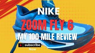 My thoughts on the Nike Zoom Fly 6 after 100 miles