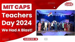 MIT CAPS Teachers' Day 2024 – We Had A Blast!  | CAPS Academy