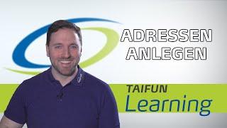 Die ersten Schritte - Adressen anlegen in TAIFUN