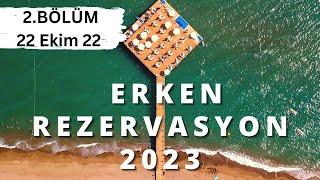 2023 ERKEN REZERVASYON OTEL/TATİL FIRSATLARI B2 | Yaz Tatili Her Şey Dahil Fırsatları - 22 Ekim 2022