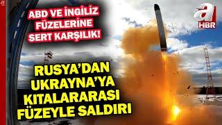 Rusya'dan bir ilk: Ukrayna'nın saldırılarına kıtalararası füzeyle karşılık verildi!