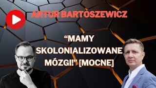 W POLITYCE TRZEBA BYĆ NIJAKIM?! DR ARTUR BARTOSZEWICZ O ELITACH POLITYCZNYCH!