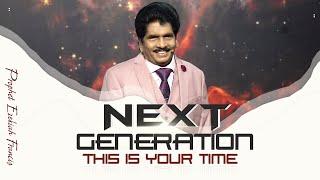 Next generation - This is your time | ZOE Youth festival, 2023 | Prophet Ezekiah Francis