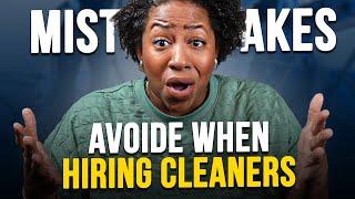 Critical Mistakes to Avoid When Finding CLEANERS | Cleaning Service Business Guide