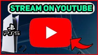 PS5 HOW TO STREAM ON YOUTUBE