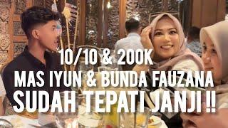 MAS IYUN & BUNDA FAUZANA SUDAH TEPATI JANJI!! 10/10 200K !!