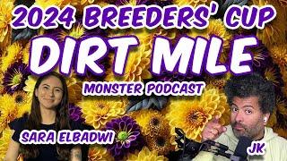 2024 Breeders' Cup Dirt Mile - MONSTER PODCAST - Baffert? Domestic Product?