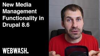 New Media Management Functionality in Drupal 8.6