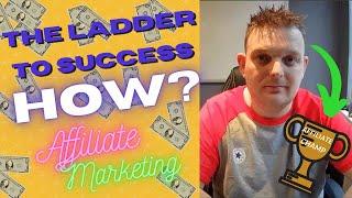 Affiliate Marketing | Affiliate Marketing For Beginners The Ladder To Success